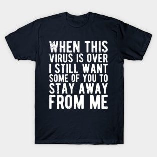 I Got Vaccinated But I Still Want Some Of You To Stay Away From Me T-Shirt